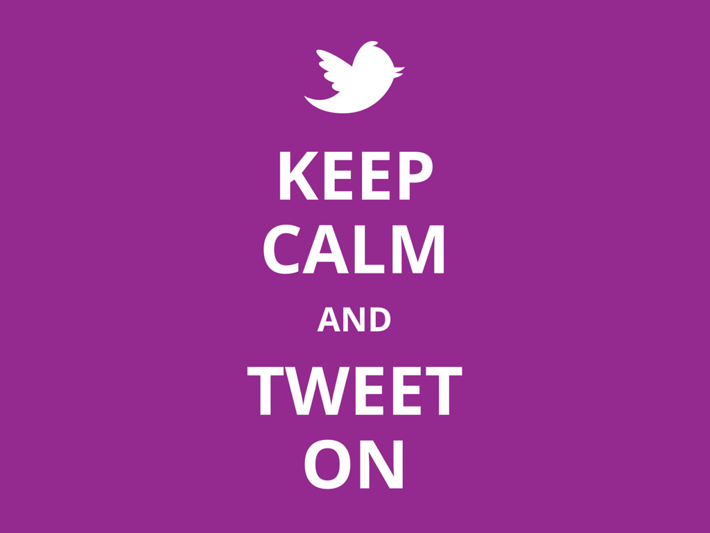 keep calm and tweet