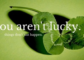 you aren't lucky.